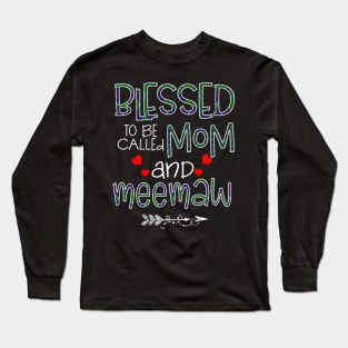 Blessed To be called Mom and meemaw Long Sleeve T-Shirt